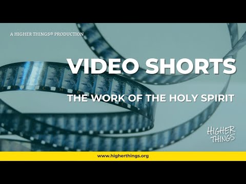 0818 The Work of the Holy Spirit – A Higher Things® Video Short