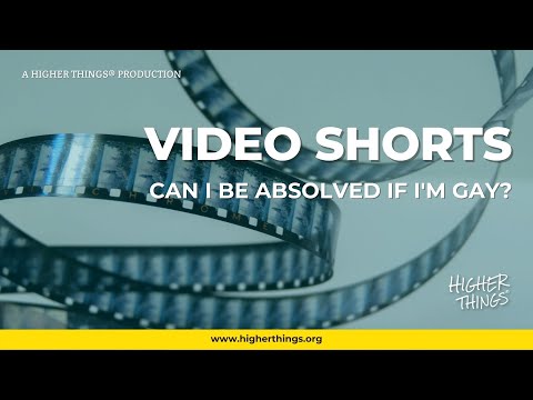 1112 Can I Be Absolved If I’m Gay? – A Higher Things® Video Short