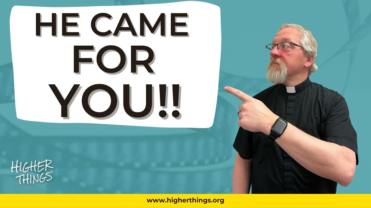 He Came FOR YOU! – A Higher Things® Video Short