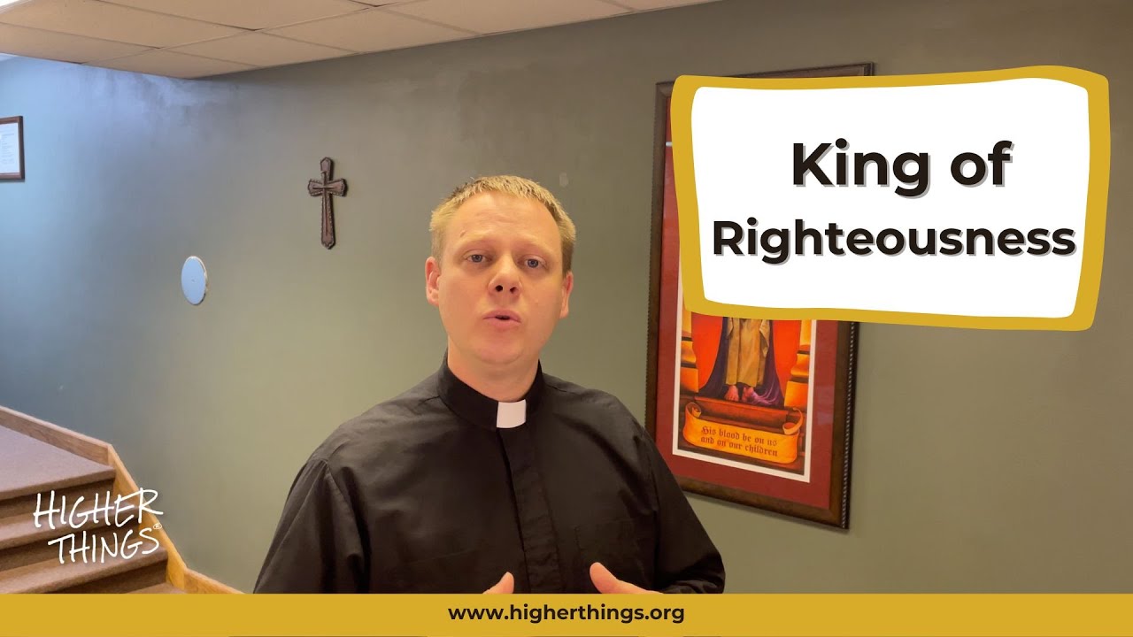 King of Righteousness – Higher Things Youth