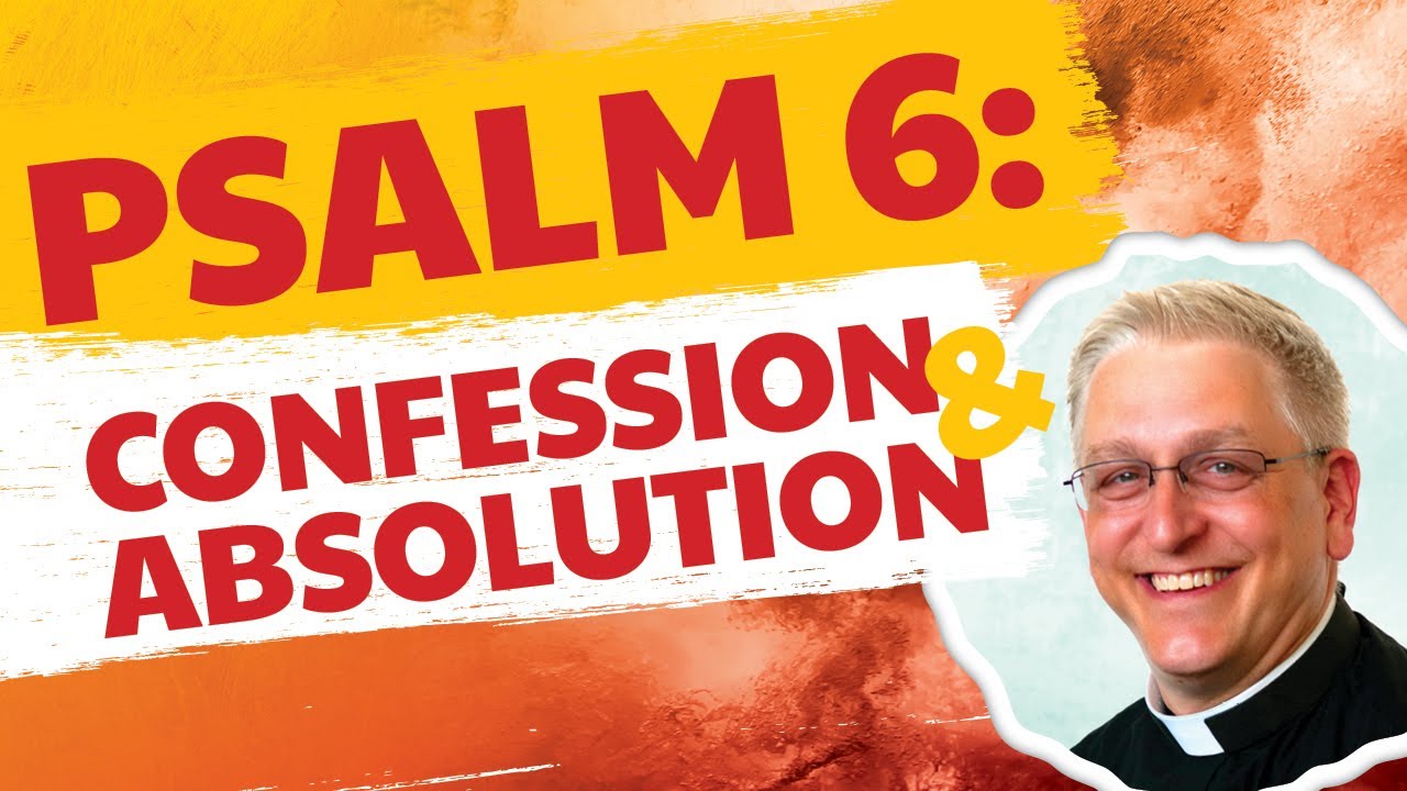 Psalm 6: How to Confess Your Sins to God