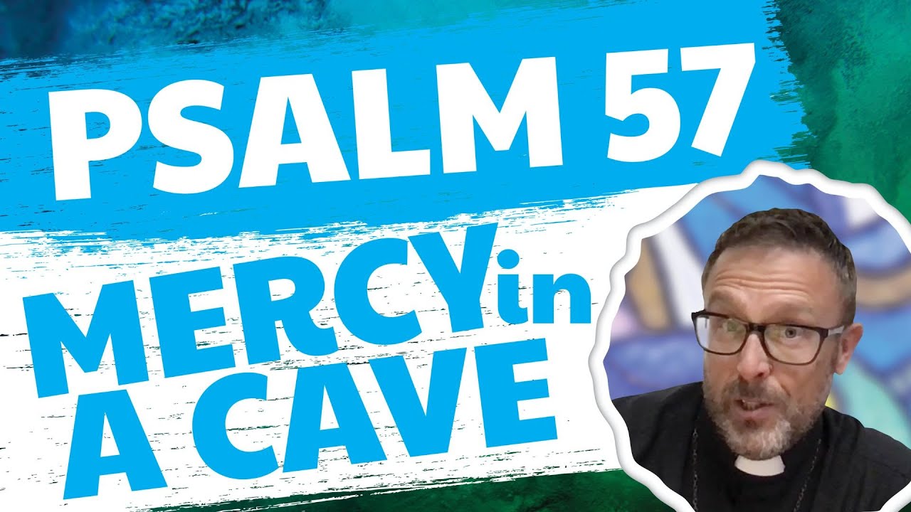 Psalm 57: Mercy for Those Living in a Fallen World