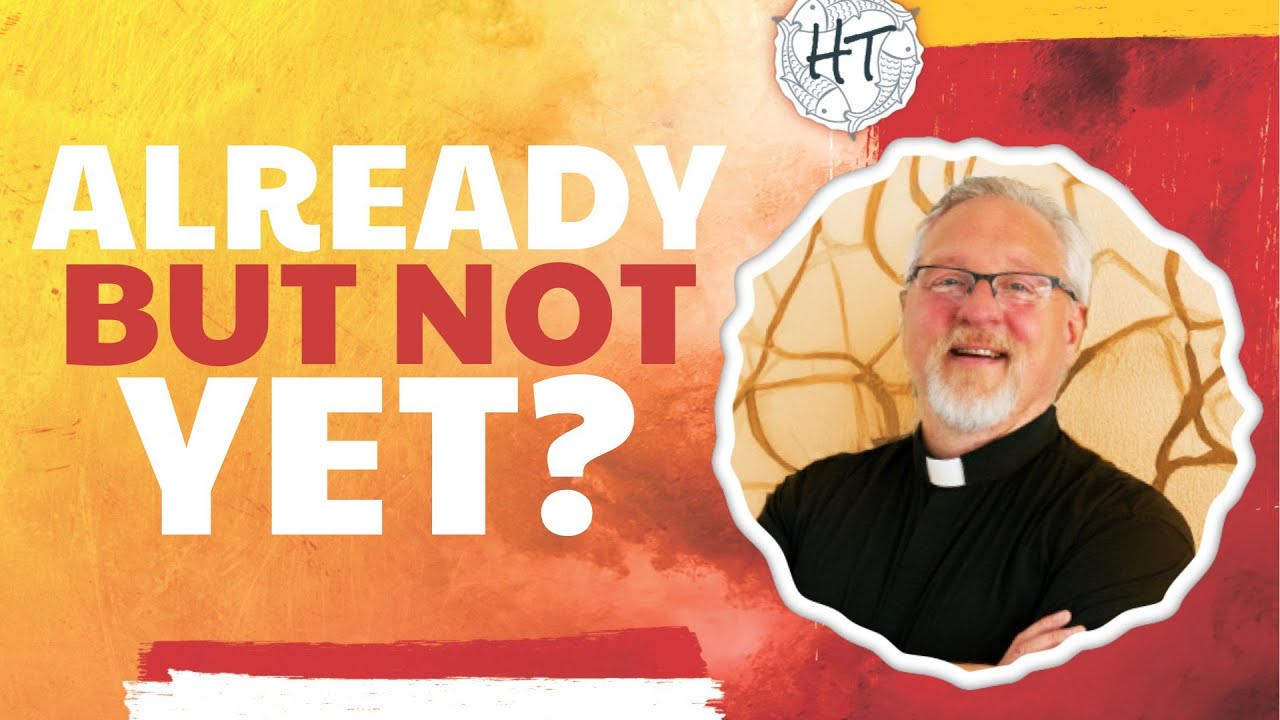 All Things New: Living in the ‘Now and Not Yet’