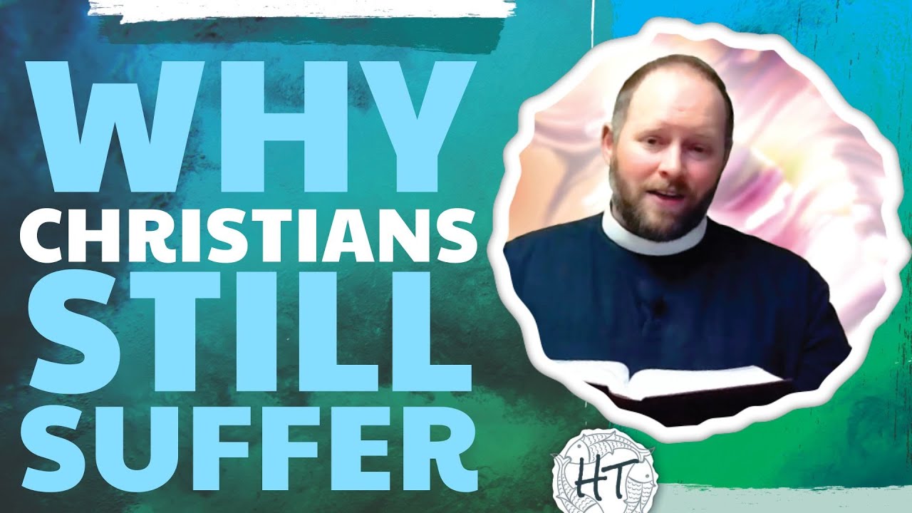 All Things New: Why Do Christians Suffer?